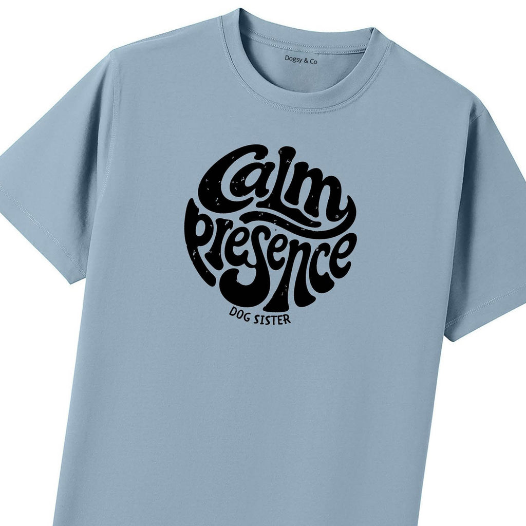 Calm presence Dog Sister T-Shirt - image 7