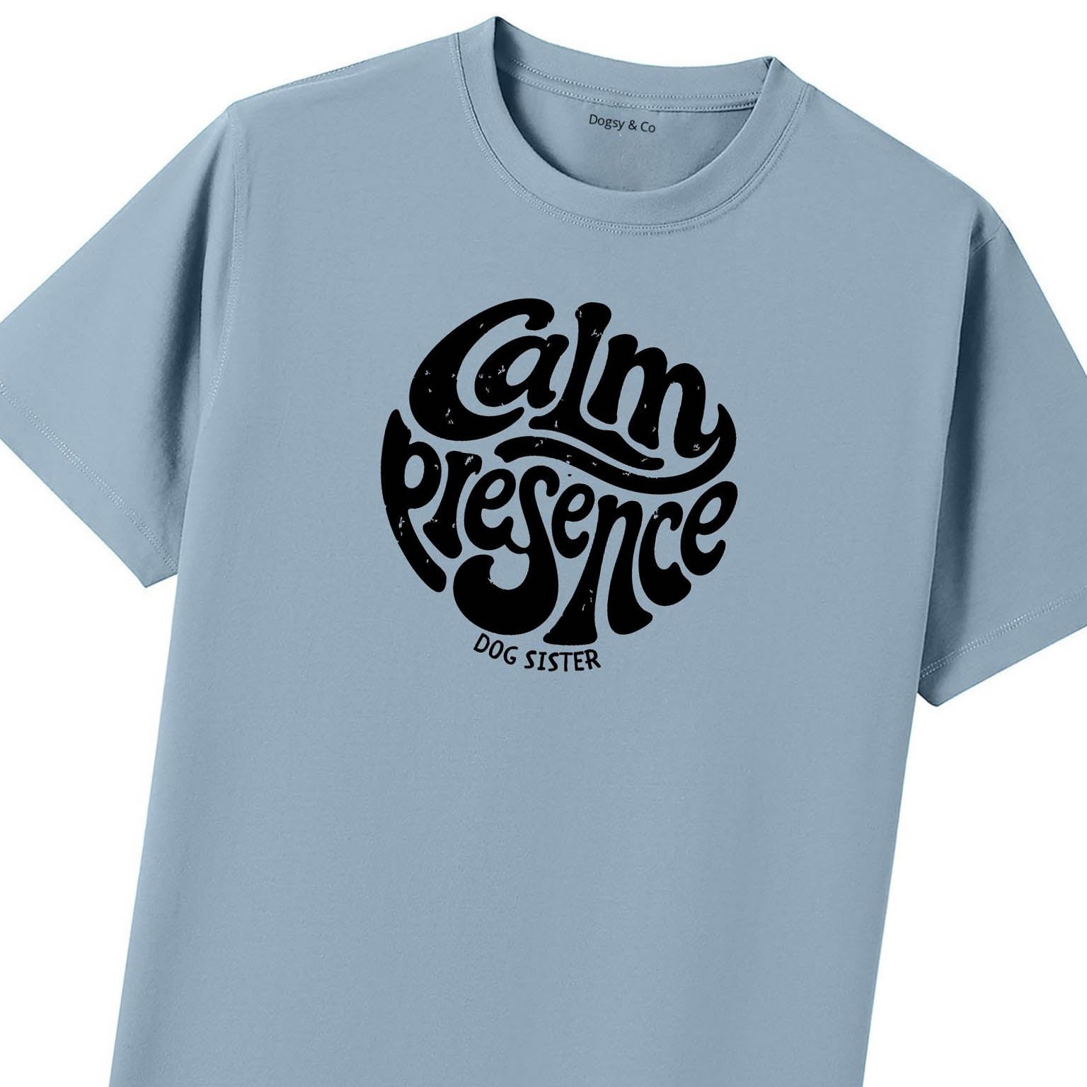 Calm presence Dog Sister T-Shirt - image 7
