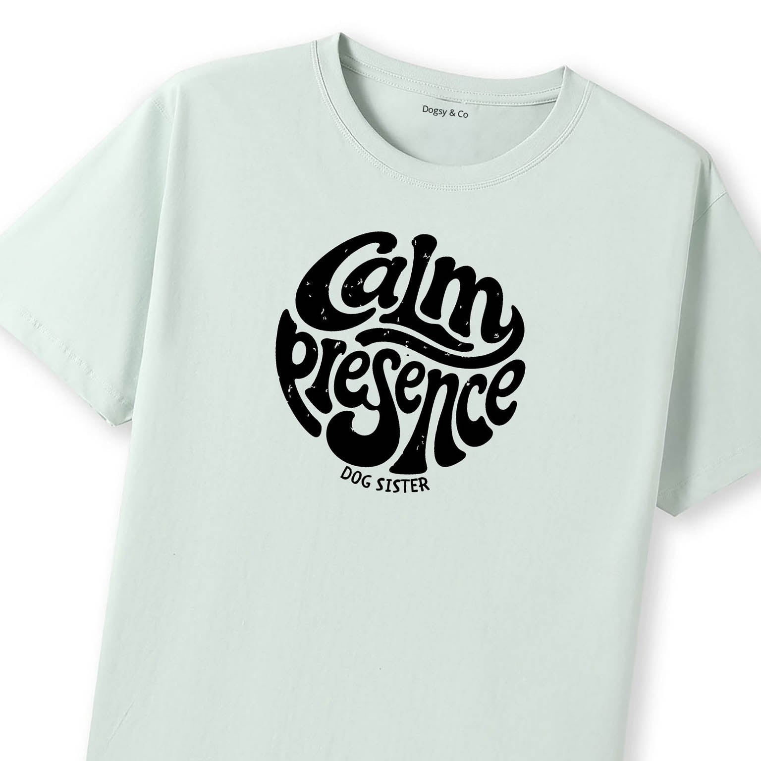 Calm presence Dog Sister T-Shirt - image 8