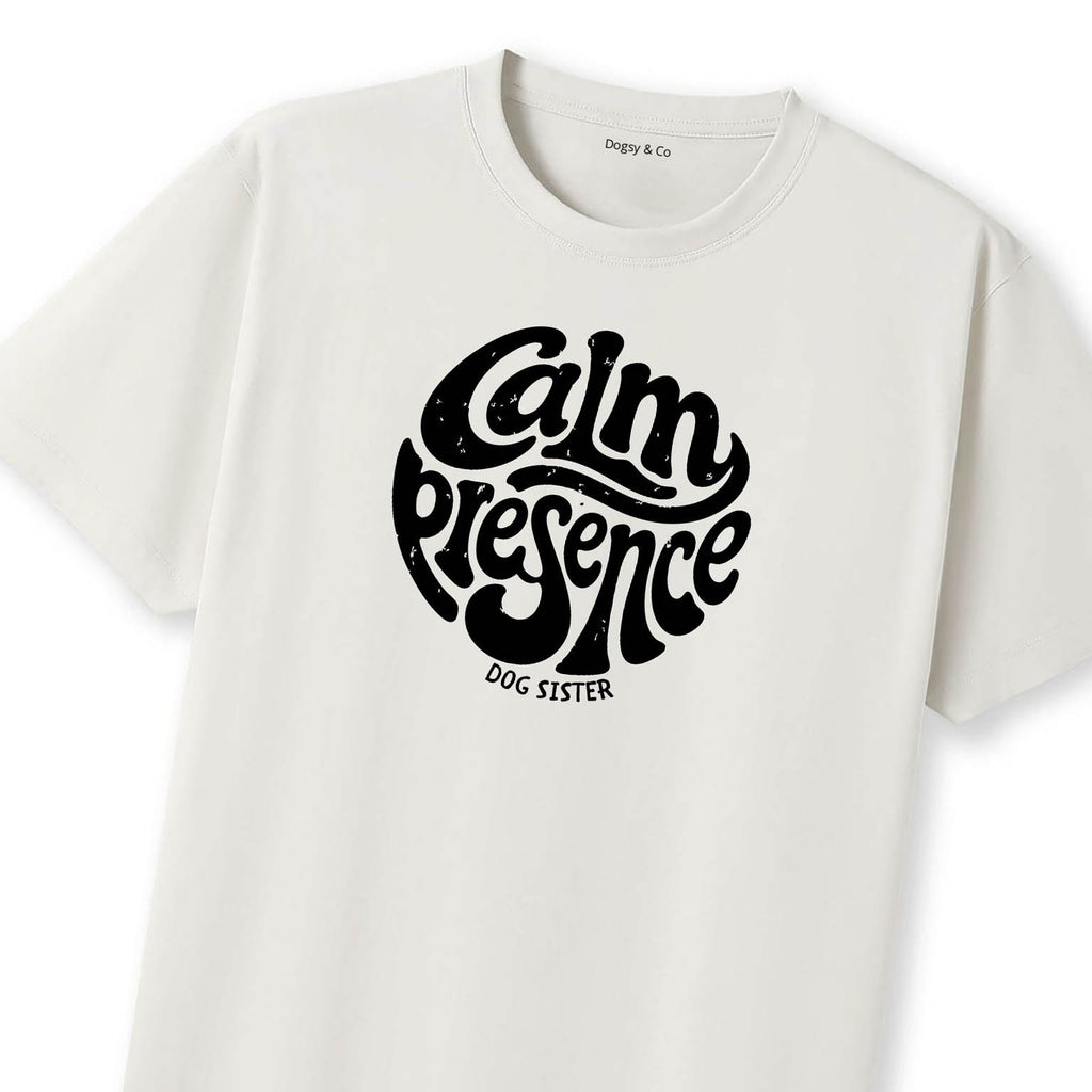Calm presence Dog Sister T-Shirt | Dogsy & Co