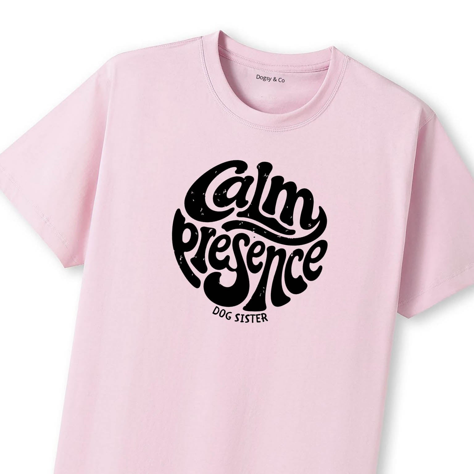 Calm presence Dog Sister T-Shirt - image 9