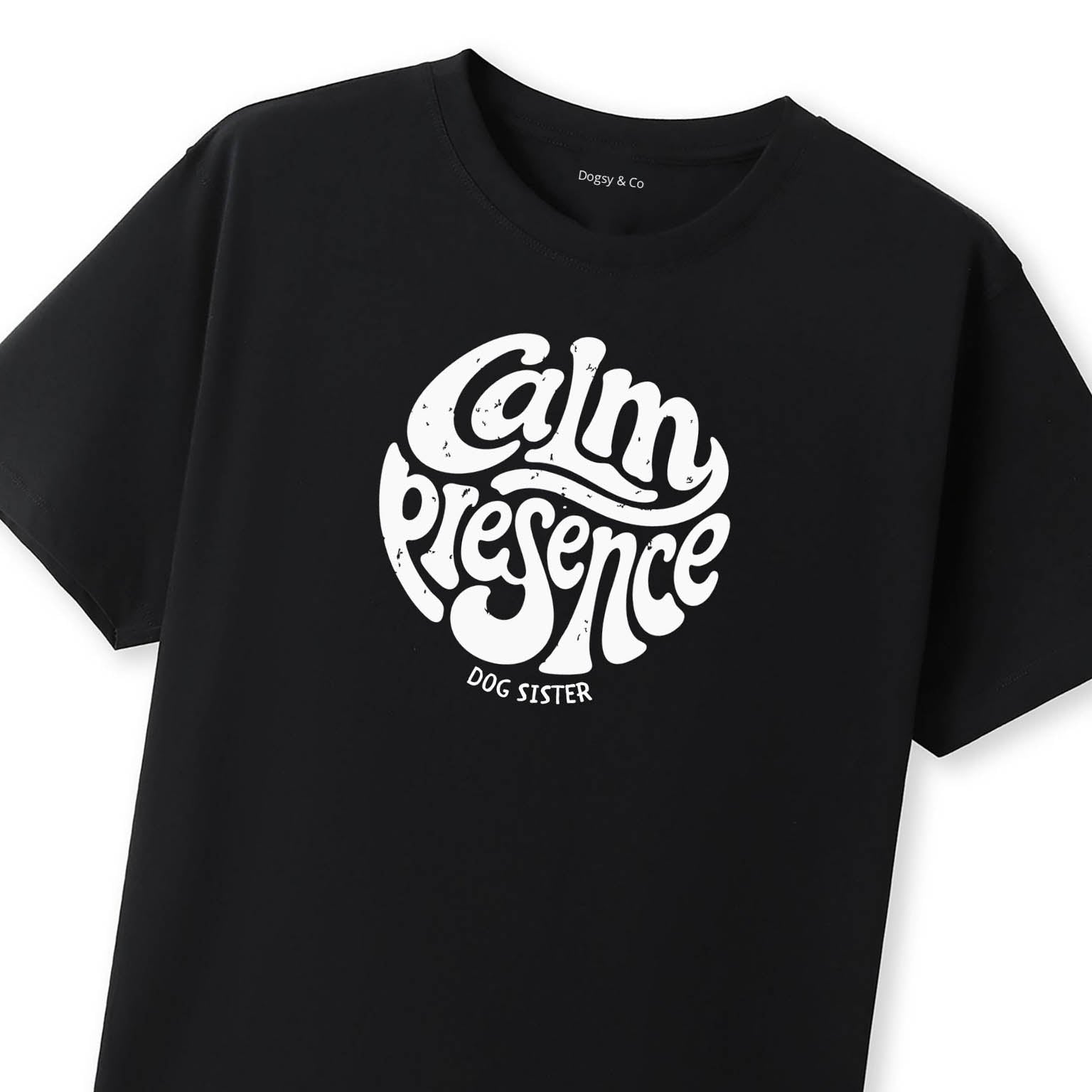 Calm presence Dog Sister T-Shirt - image 10