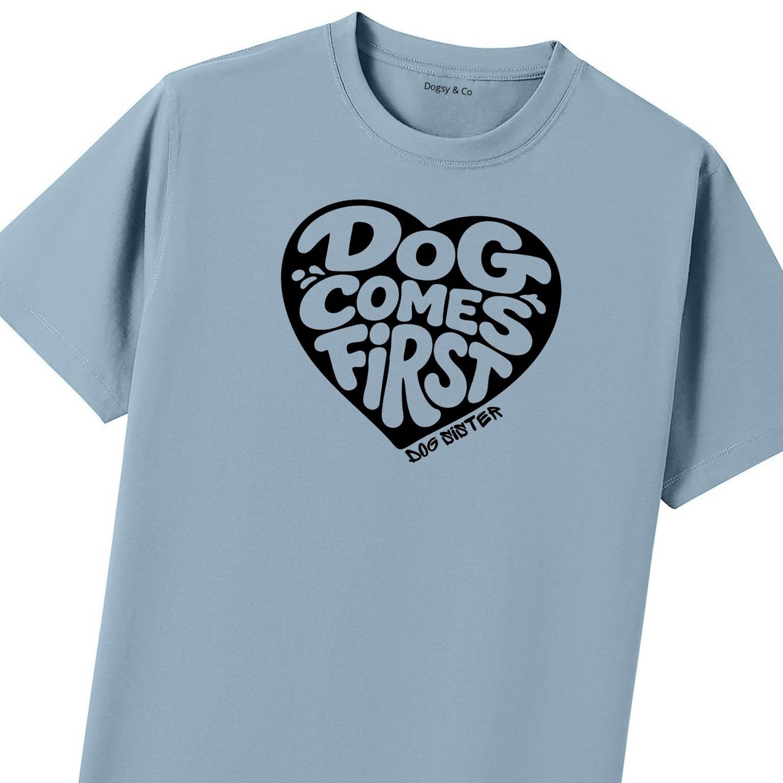 Dog comes first Dog Sister T-Shirt - image 8
