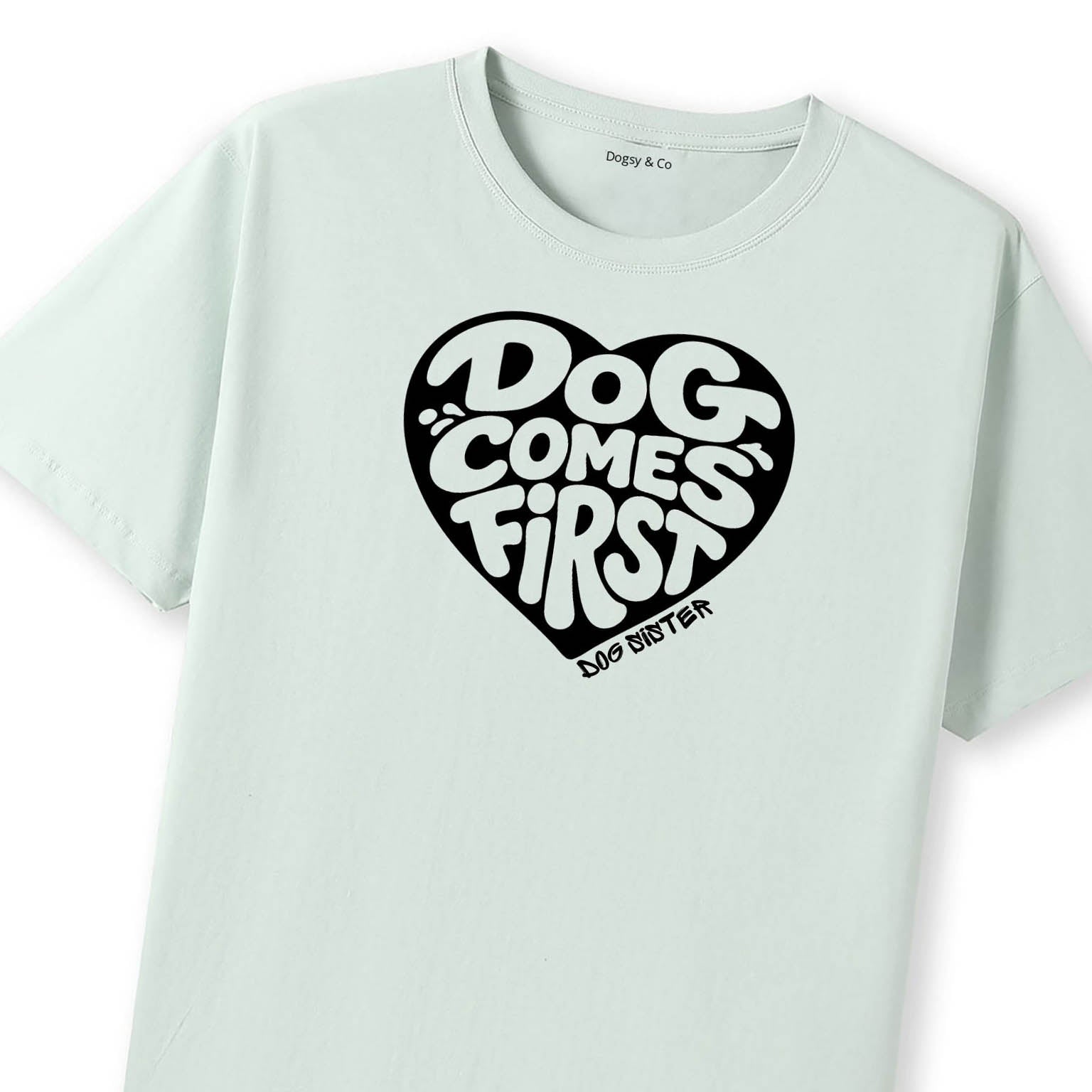Dog comes first Dog Sister T-Shirt - image 9