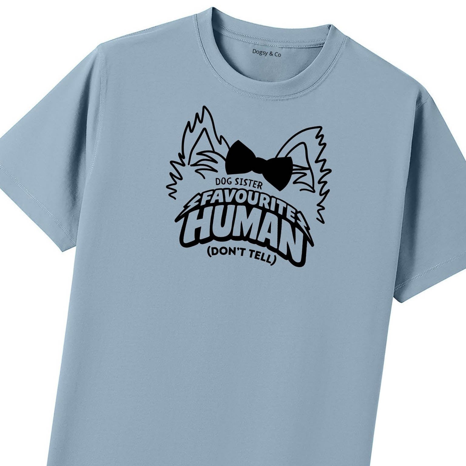 Favourite human (don't tell) Dog Sister T-Shirt - image 8