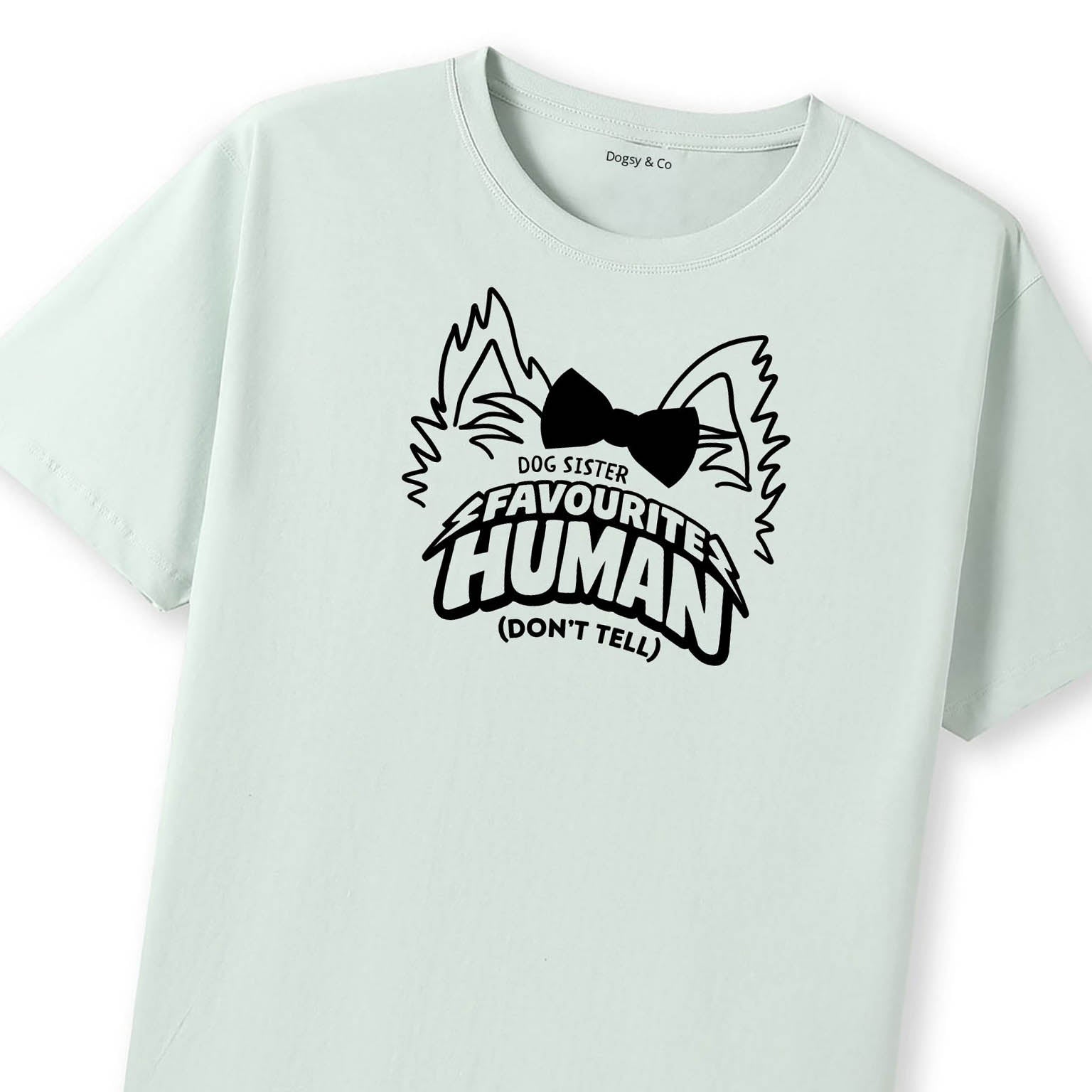 Favourite human (don't tell) Dog Sister T-Shirt - image 9