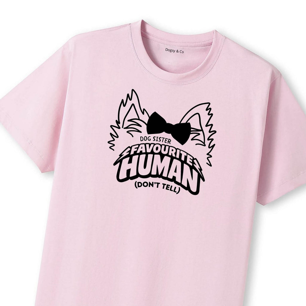 Favourite human (don't tell) Dog Sister T-Shirt - image 7