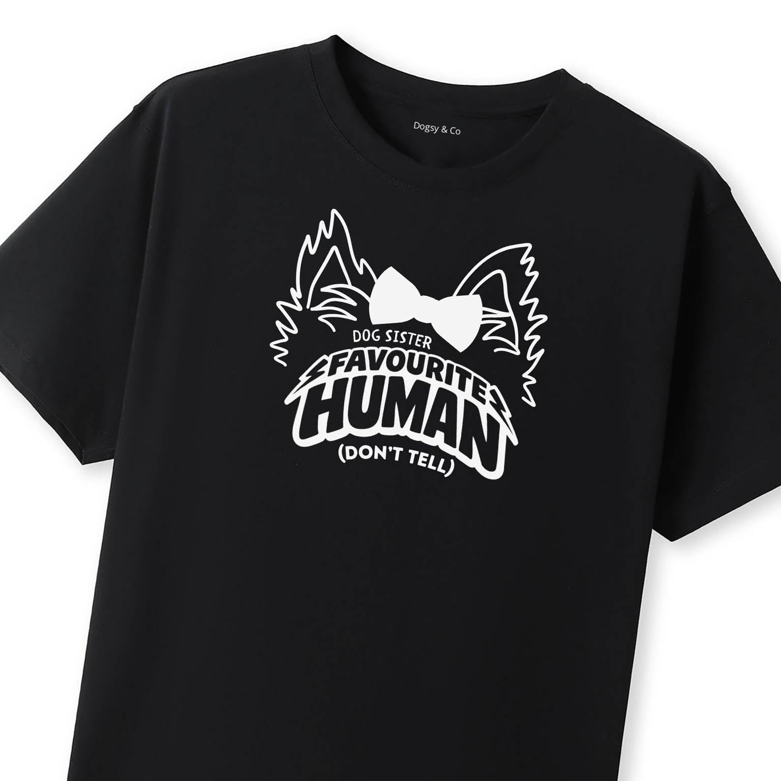 Favourite human (don't tell) Dog Sister T-Shirt - image 10