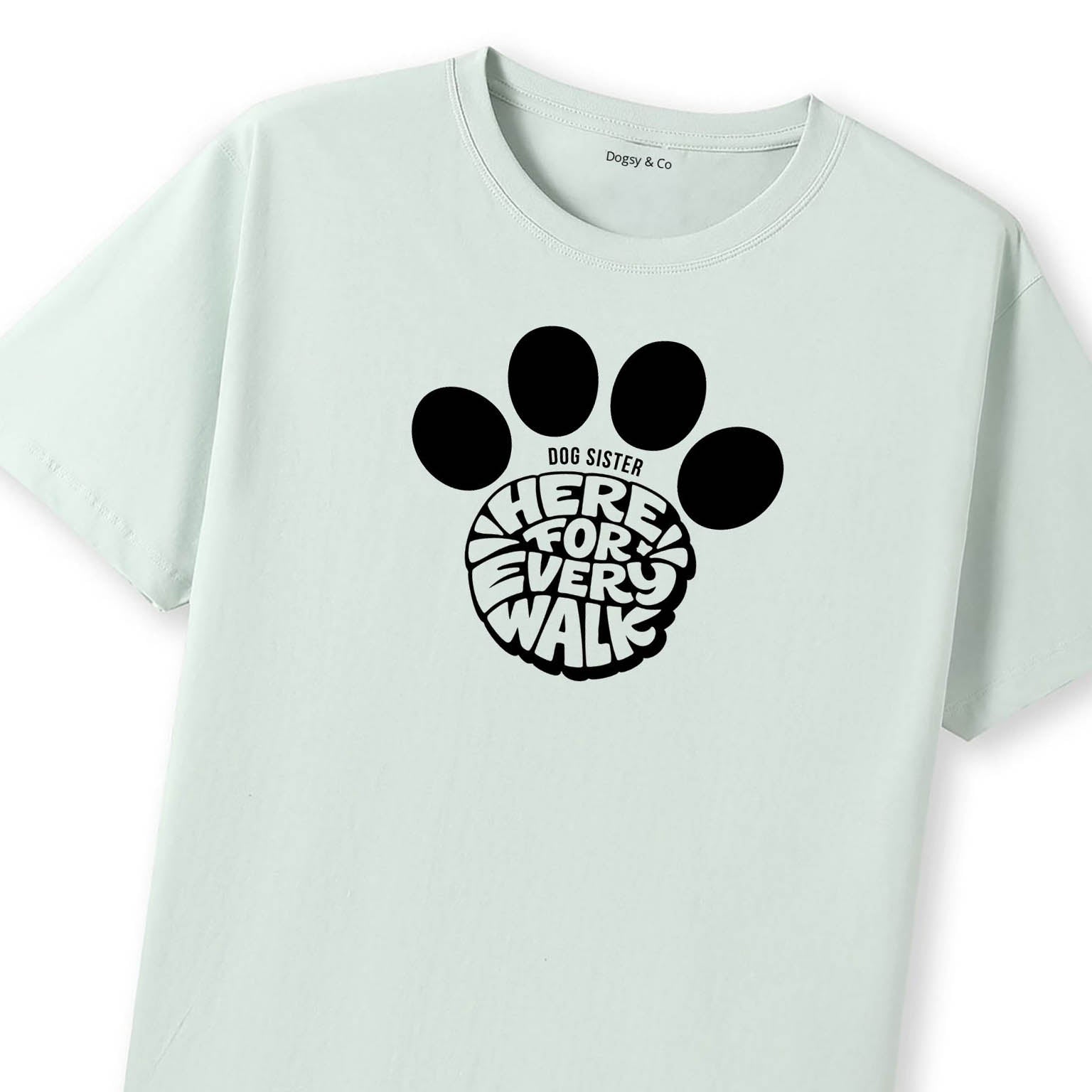 Here for every walk Dog Sister T-Shirt - image 7