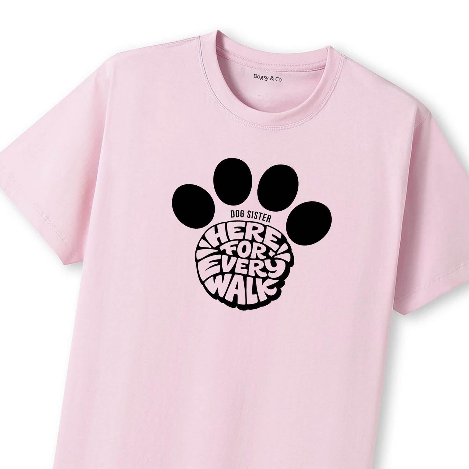 Here for every walk Dog Sister T-Shirt - image 8