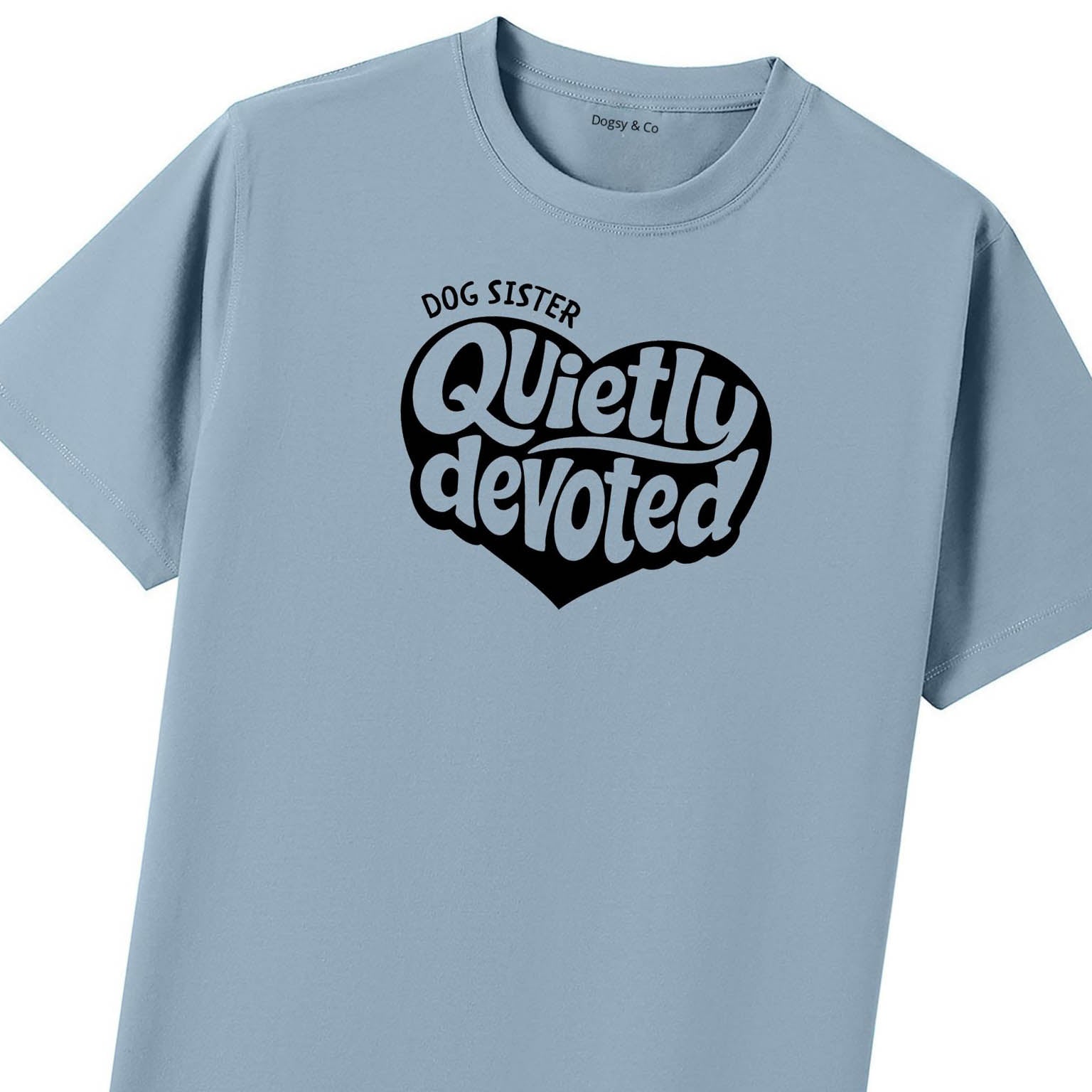 Quietly devoted Dog Sister T-Shirt - image 8