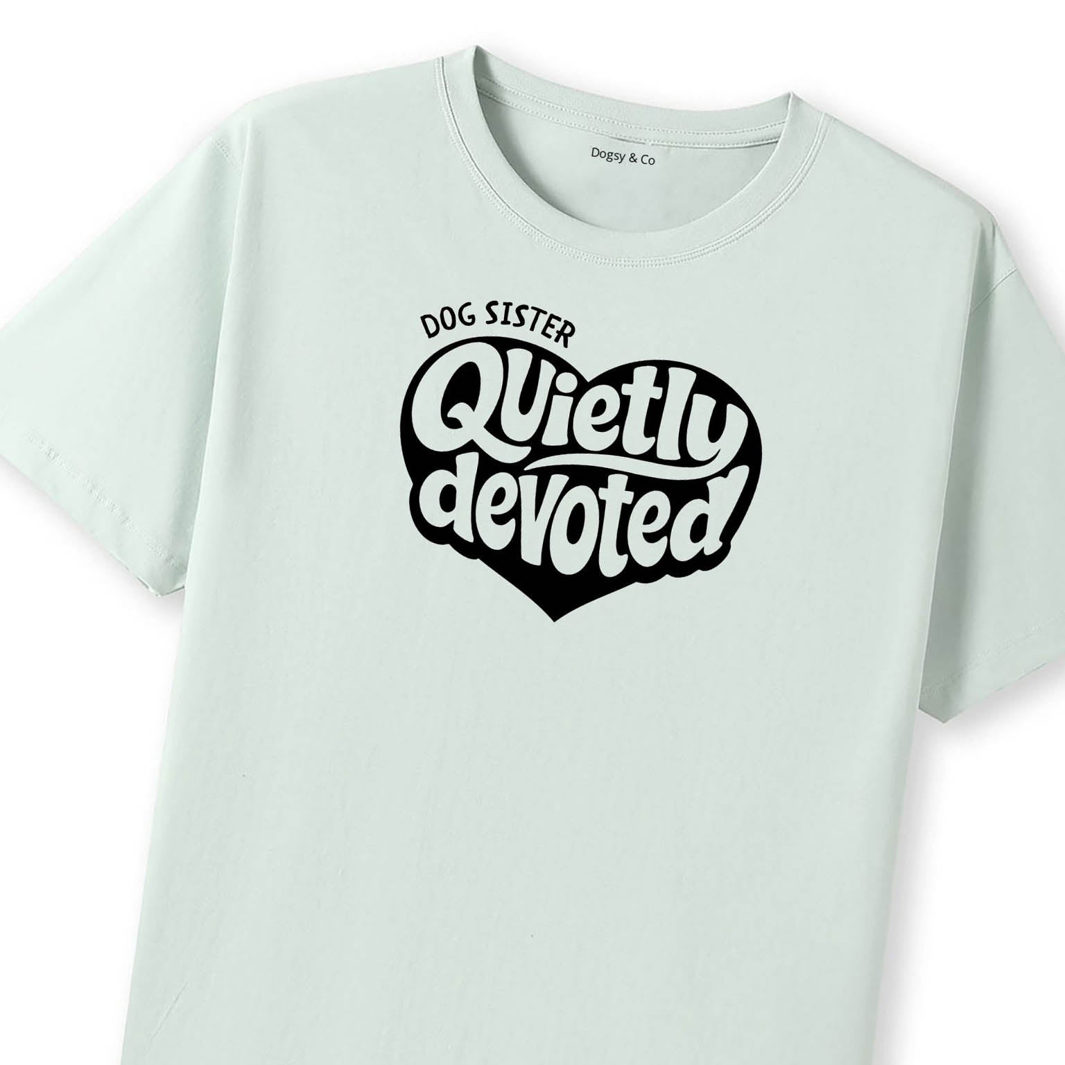 Quietly devoted Dog Sister T-Shirt - image 9