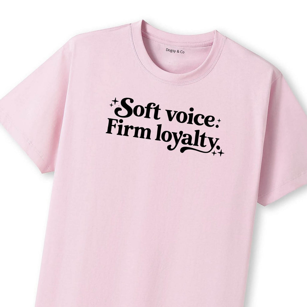 Soft voice. Firm loyalty Dog Sister T-Shirt - image 7
