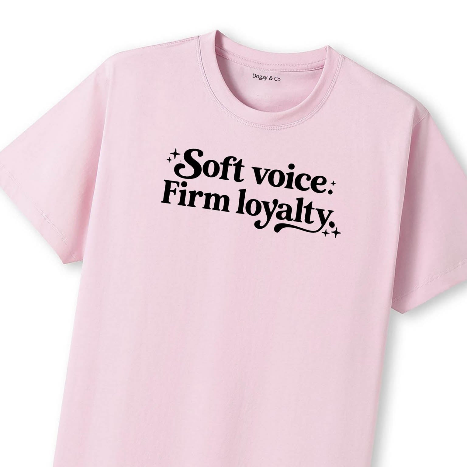 Soft voice. Firm loyalty Dog Sister T-Shirt - image 7