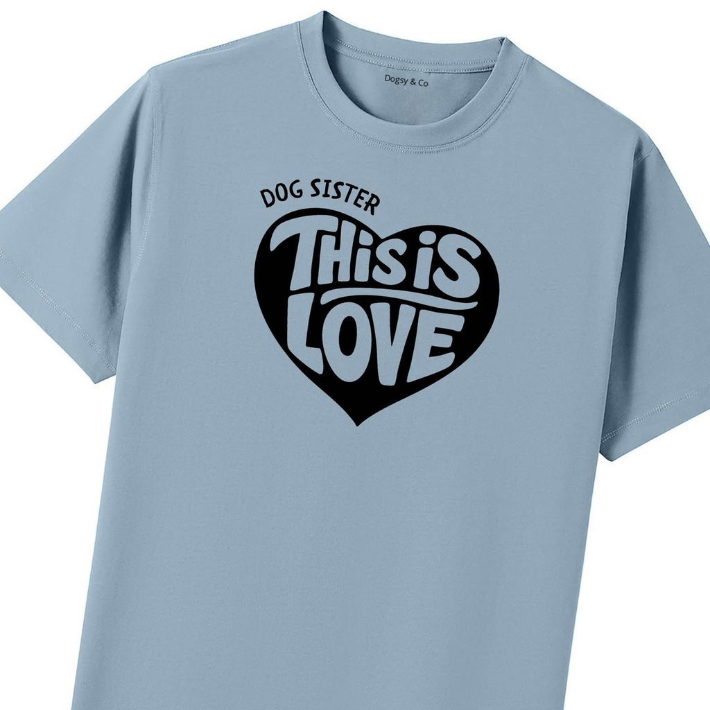 This is love Dog Sister T-Shirt - image 7
