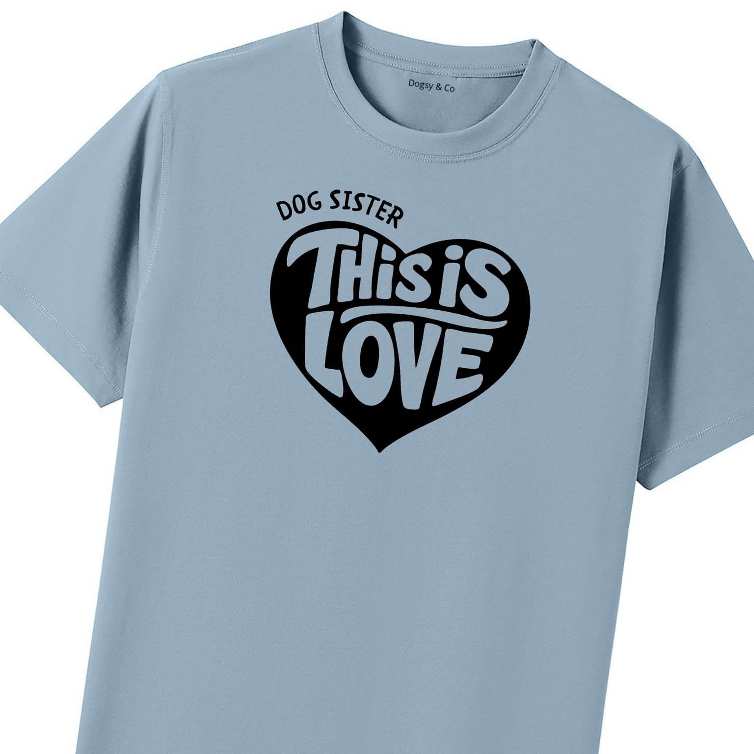 This is love Dog Sister T-Shirt - image 7