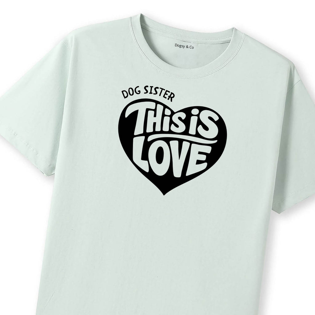 This is love Dog Sister T-Shirt - image 8