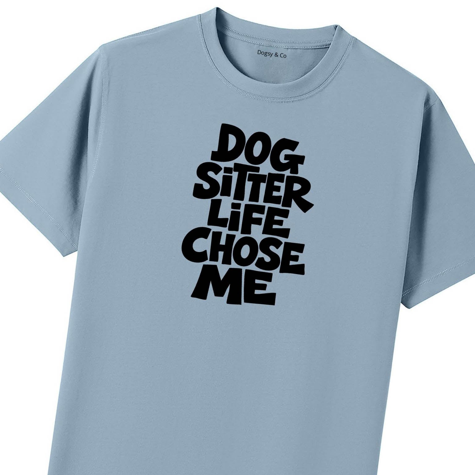 Dog Sitter Life Chose Me T-Shirt - image 8