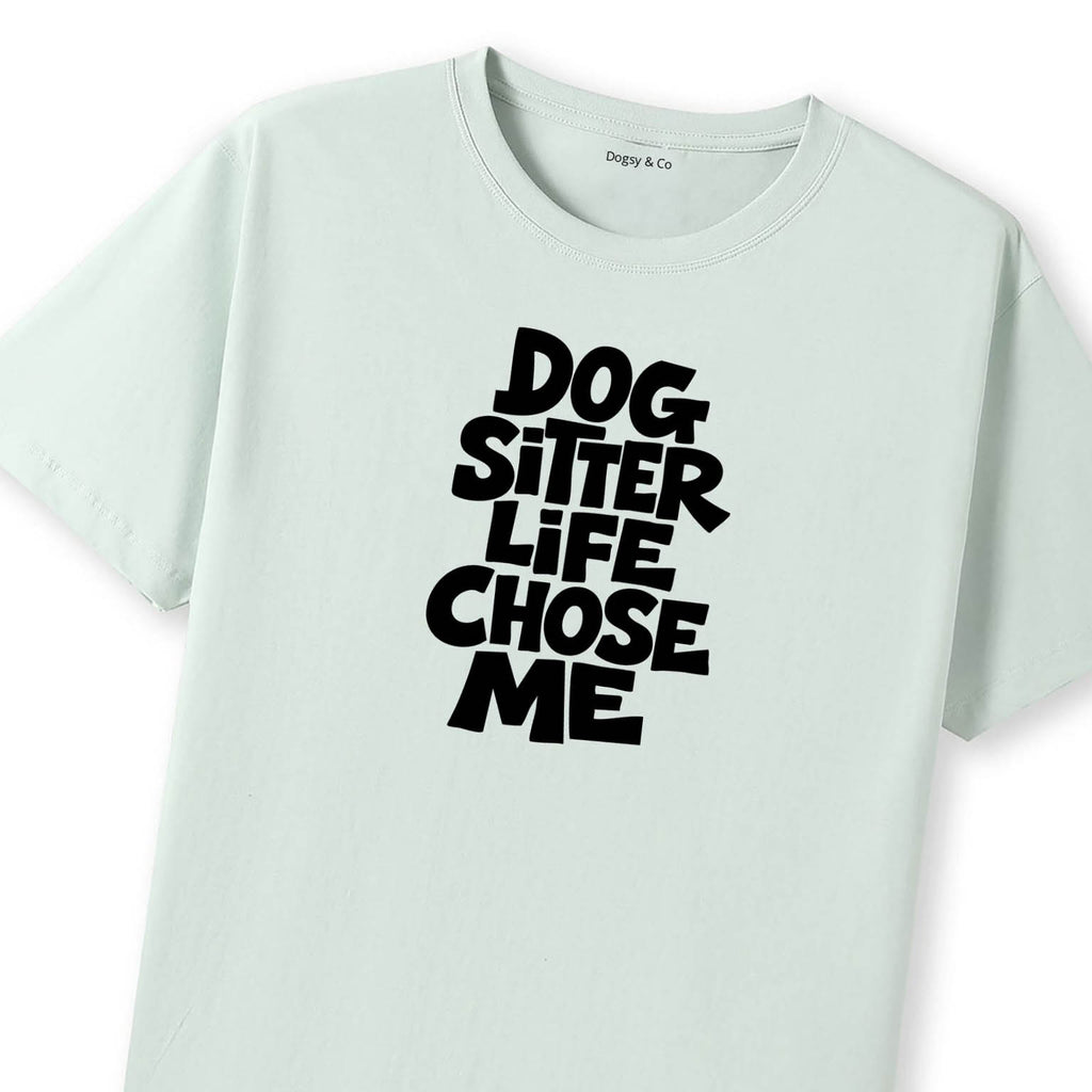 Dog Sitter Life Chose Me T-Shirt - image 9