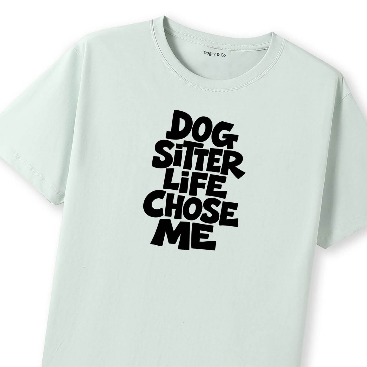 Dog Sitter Life Chose Me T-Shirt - image 9