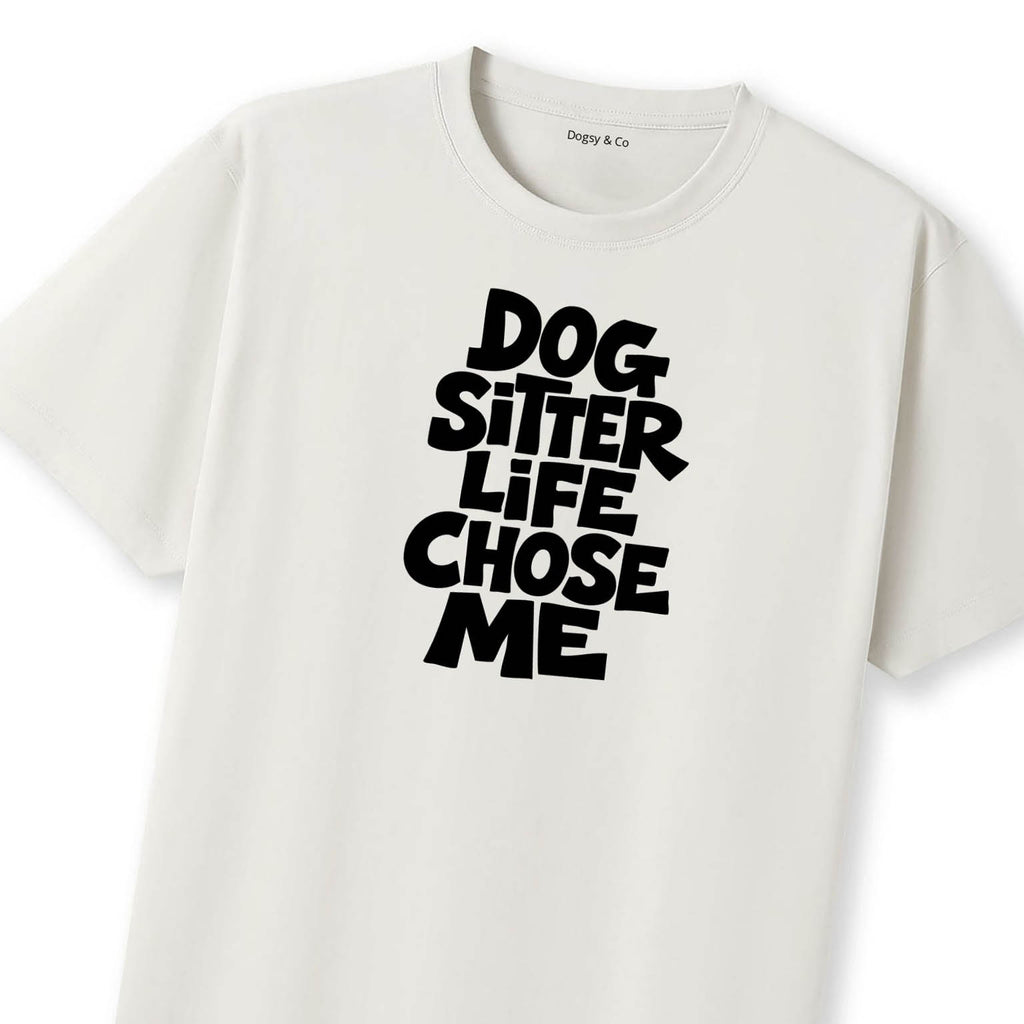 Dog Sitter Life Chose Me T-Shirt - image 10