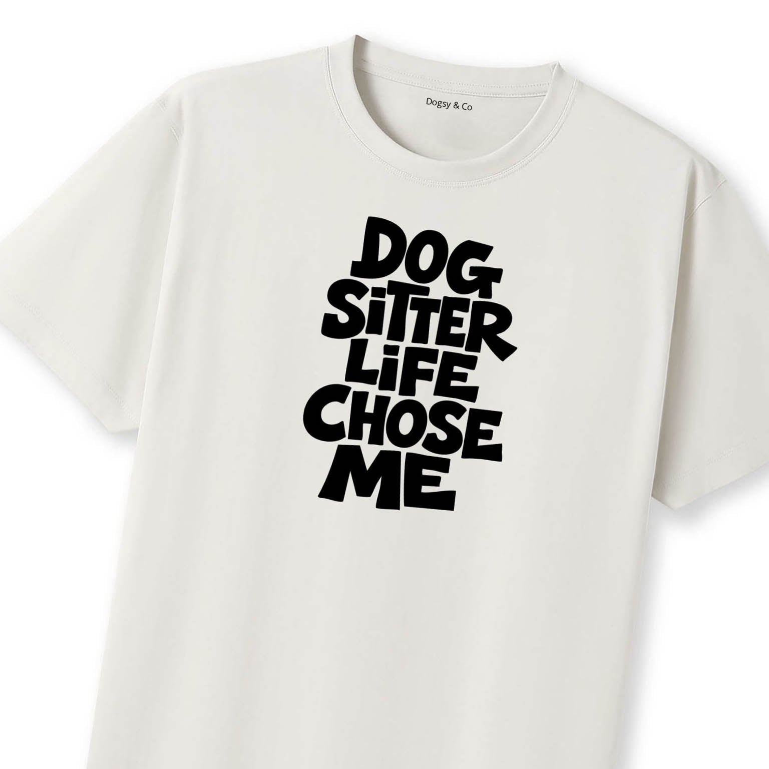Dog Sitter Life Chose Me T-Shirt - image 10