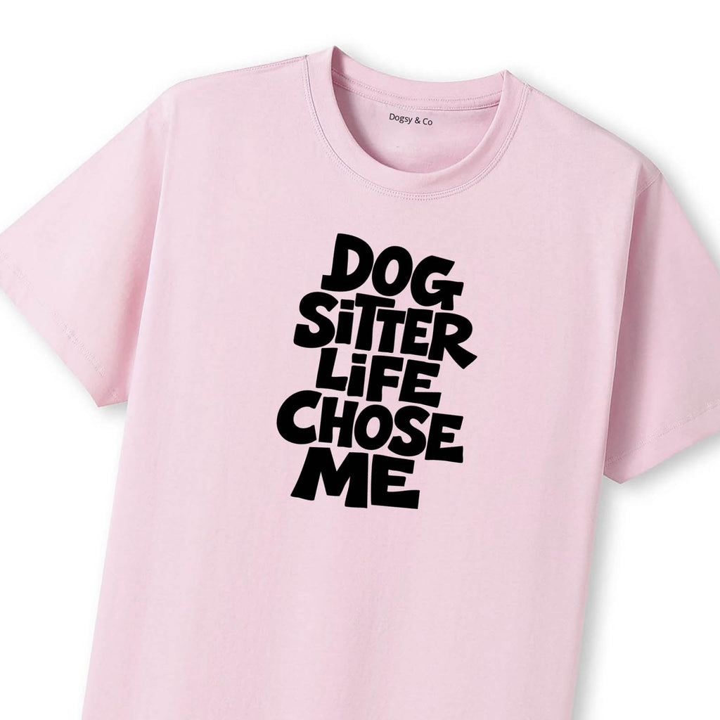 Dog Sitter Life Chose Me T-Shirt - image 11