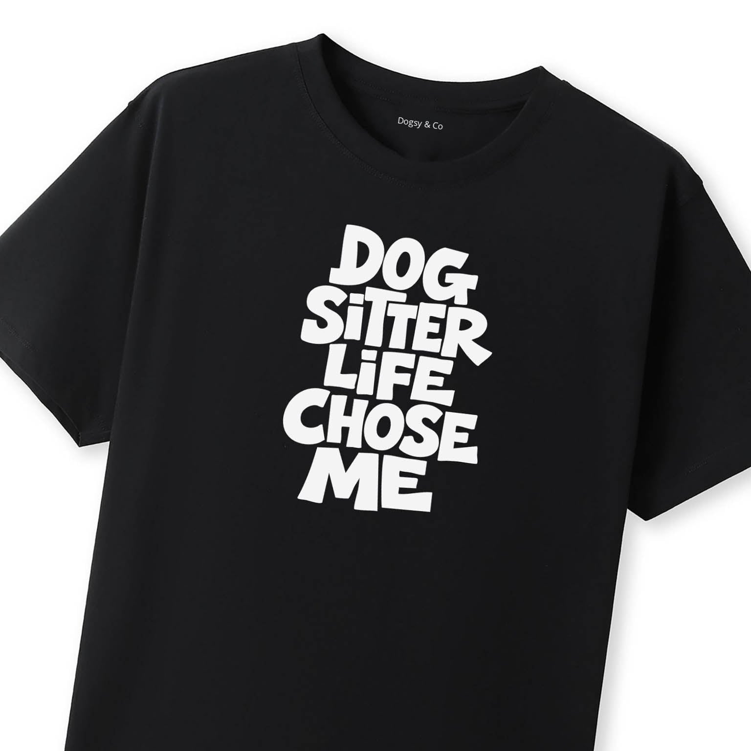 Dog Sitter Life Chose Me T-Shirt - image 12