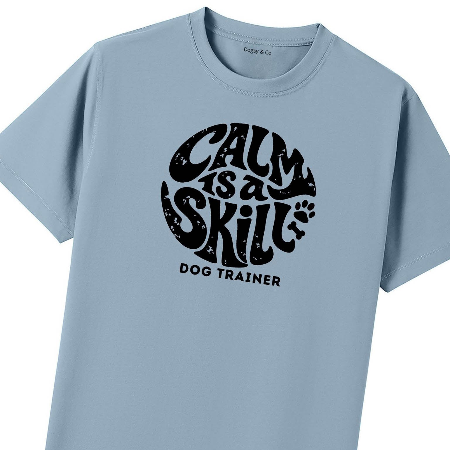 Calm Is a Skill Dog Trainer T-Shirt - image 7