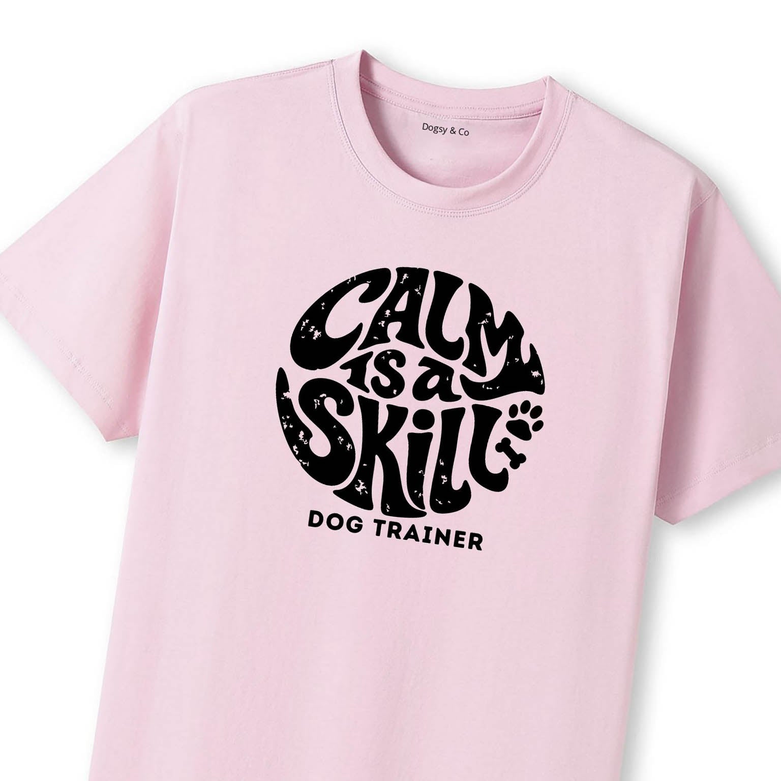 Calm Is a Skill Dog Trainer T-Shirt - image 9