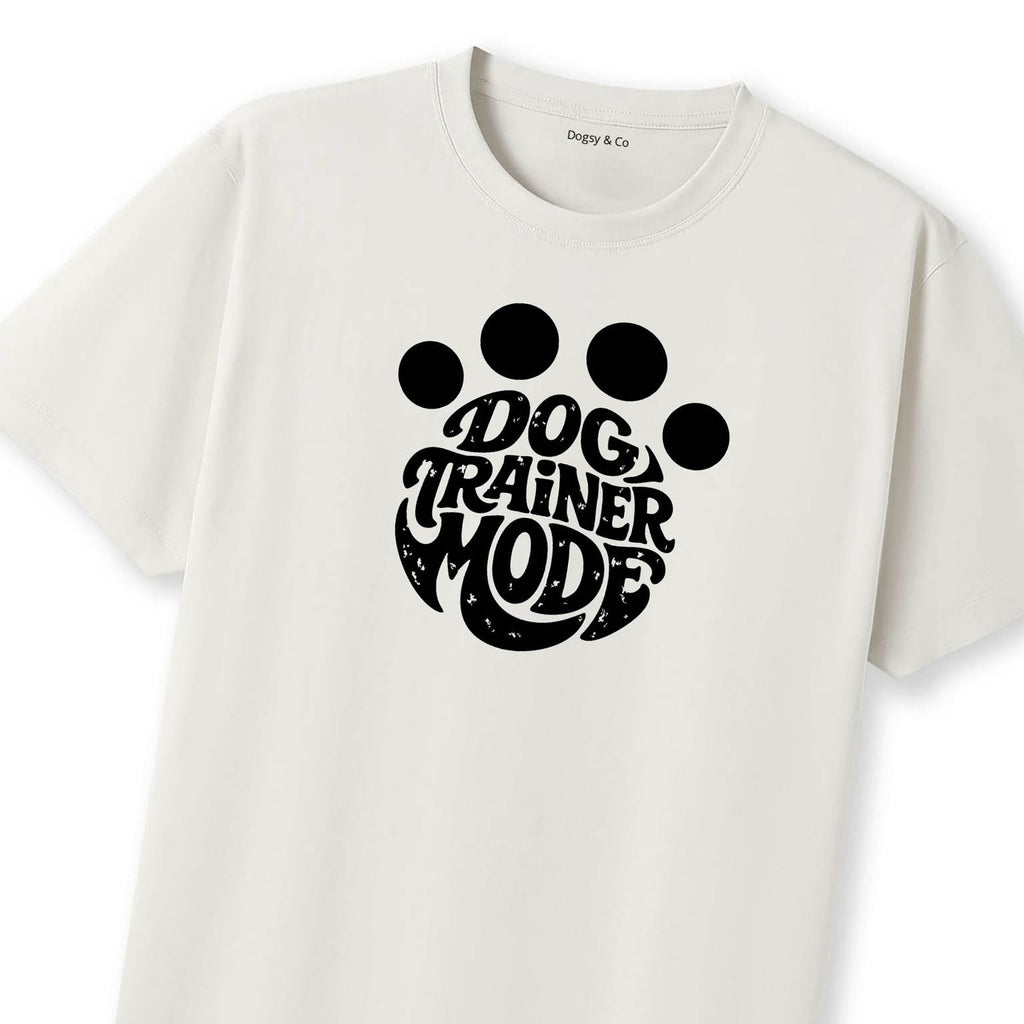 Dog Trainer Mode T-Shirt | Dogsy & Co