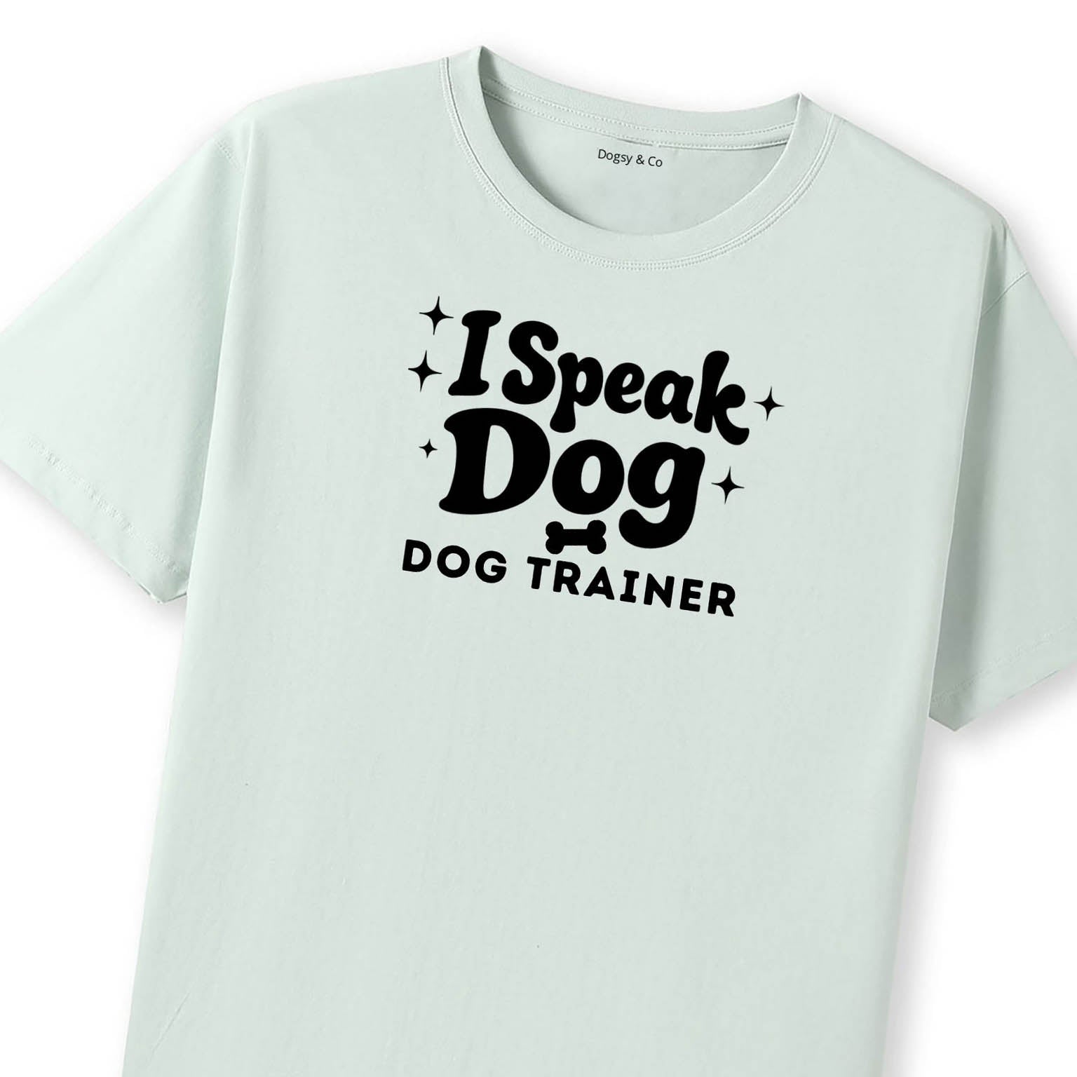 I Speak Dog - Dog Trainer T-Shirt - image 10