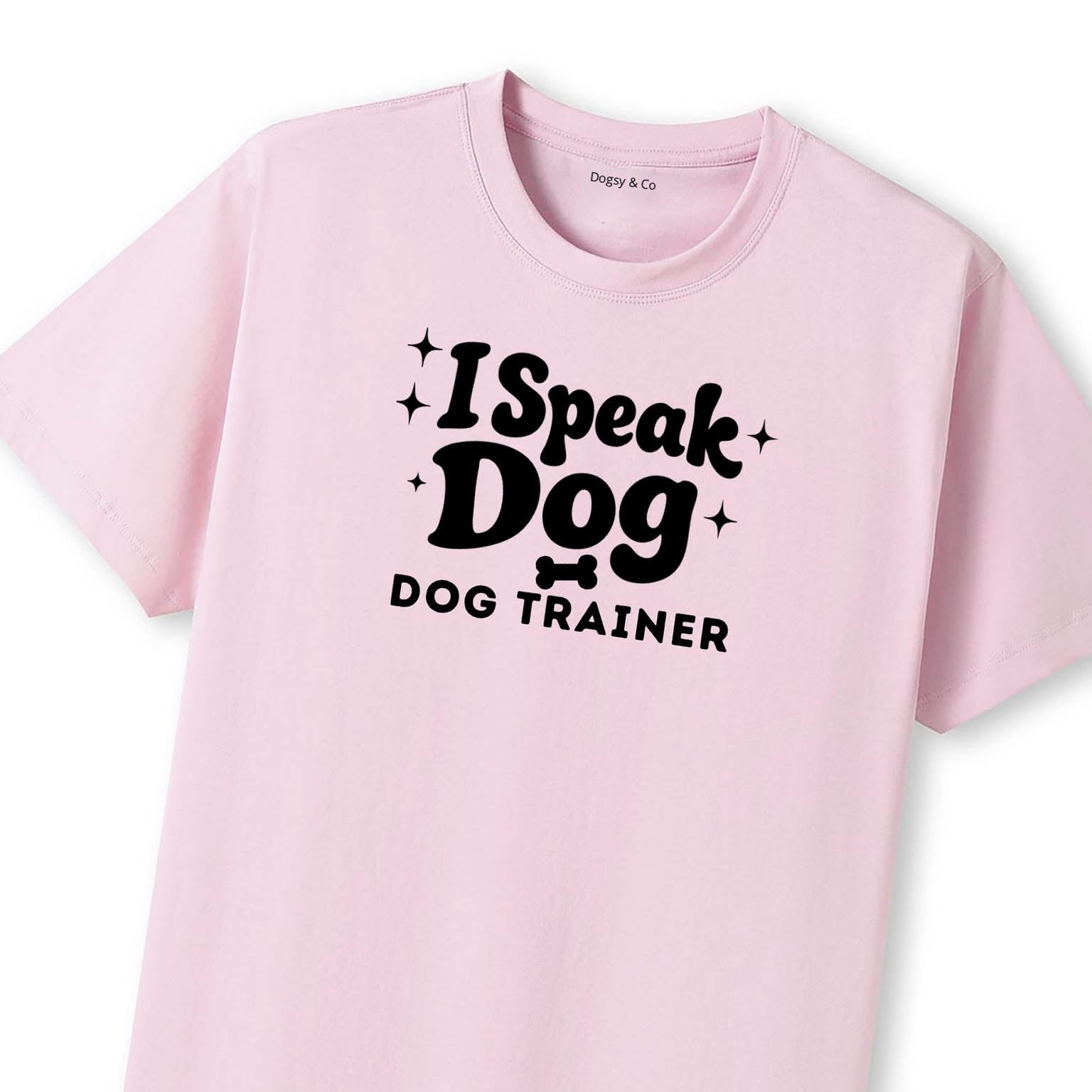 I Speak Dog - Dog Trainer T-Shirt - image 7