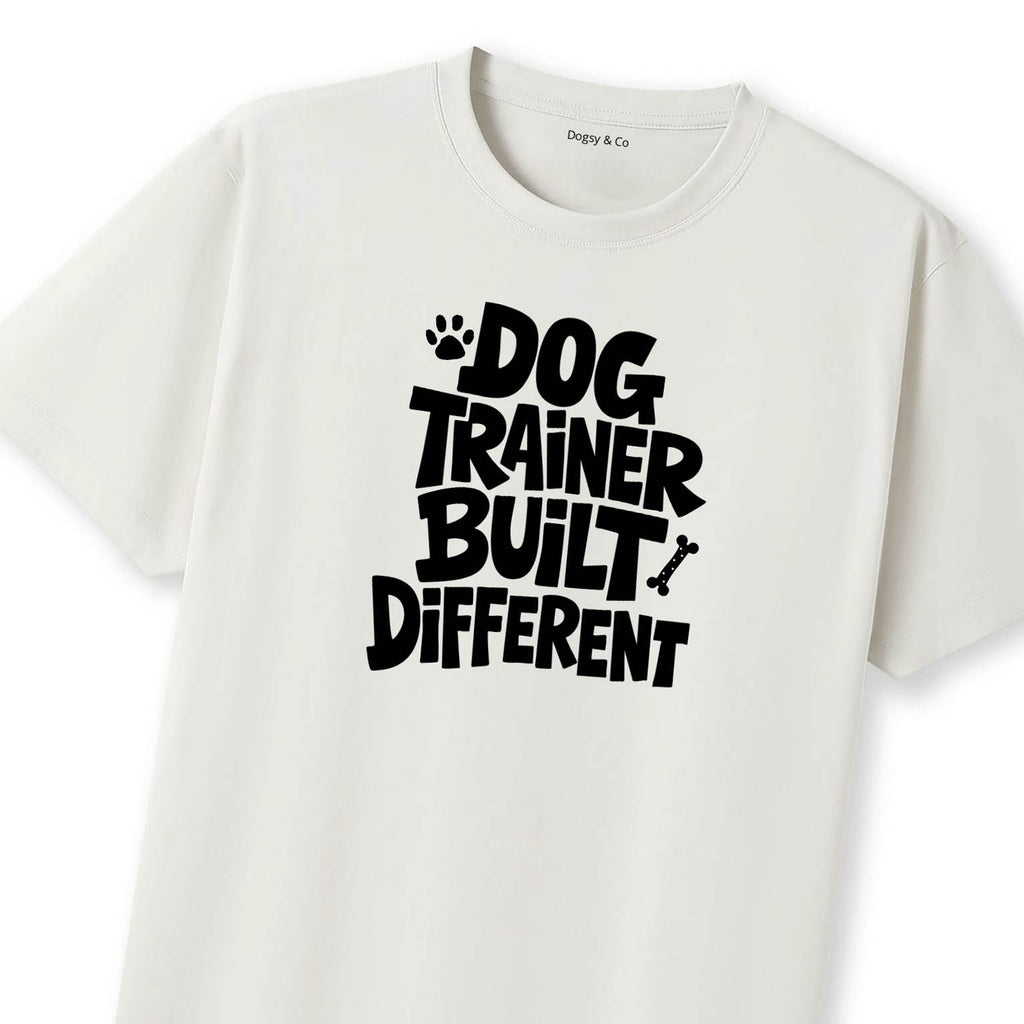 Dog Trainer Built Different T-Shirt | Dogsy & Co