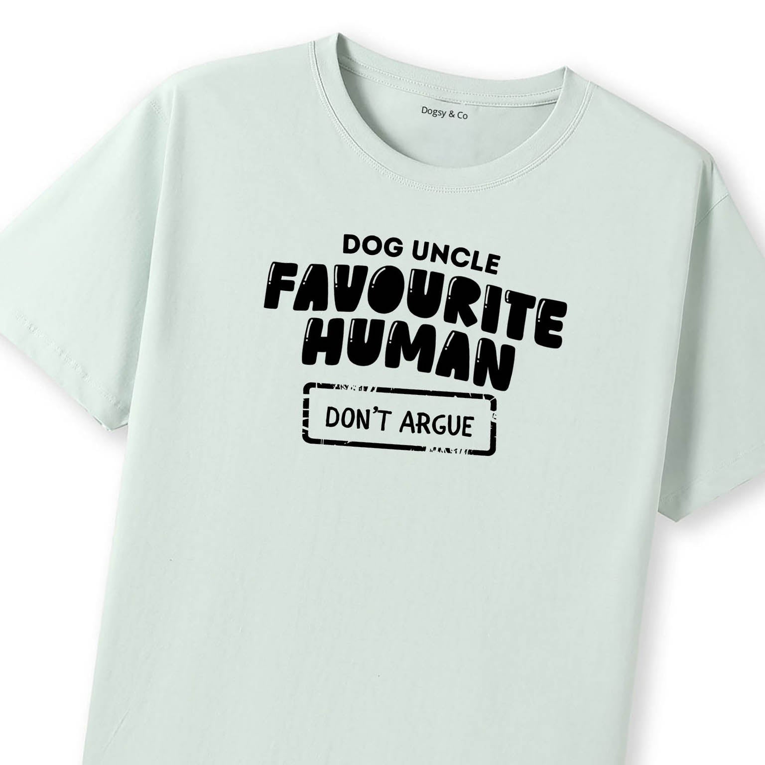 Favourite human (don't argue) Dog Uncle T-Shirt - image 8