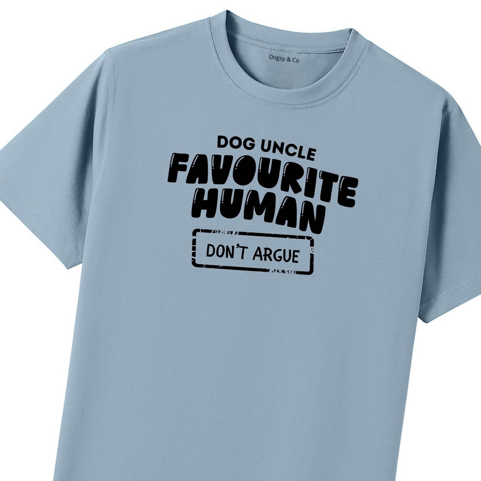 Favourite human (don't argue) Dog Uncle T-Shirt - image 10