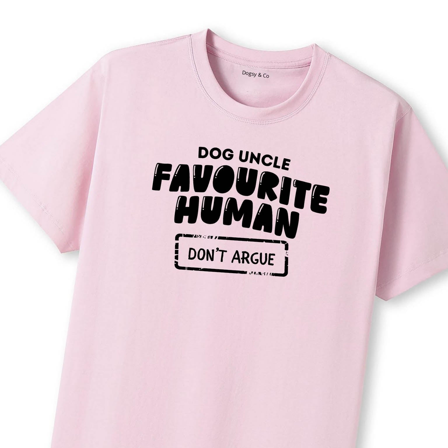 Favourite human (don't argue) Dog Uncle T-Shirt - image 7