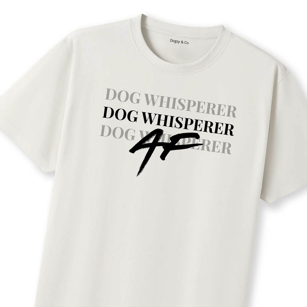 Dog Whisperer AF T-Shirt | Dogsy & Co