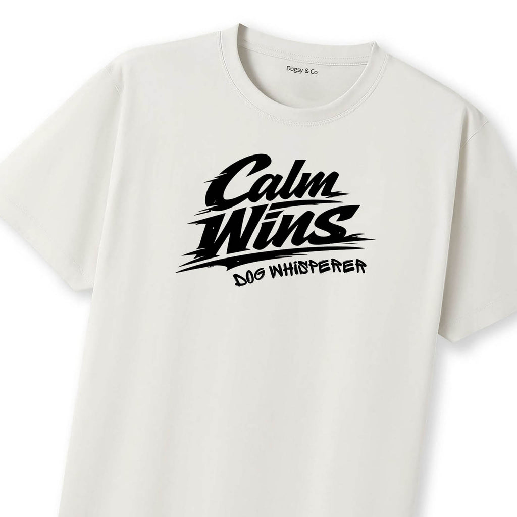 Dog Whisperer Calm Wins T-Shirt | Dogsy & Co