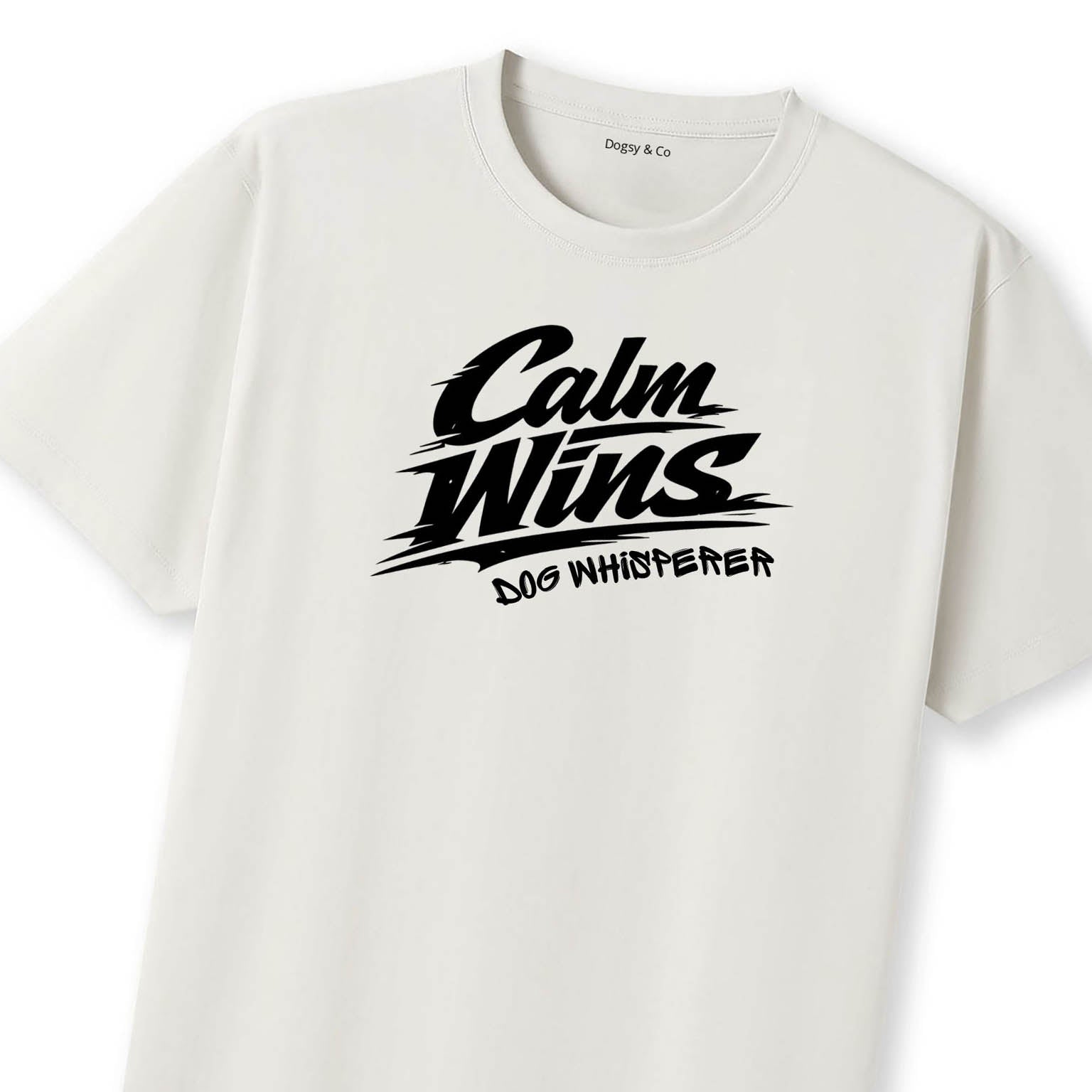 Dog Whisperer Calm Wins T-Shirt | Dogsy & Co