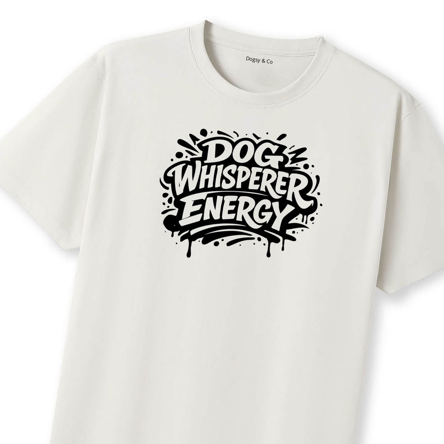 Dog Whisperer Energy T-Shirt | Dogsy & Co