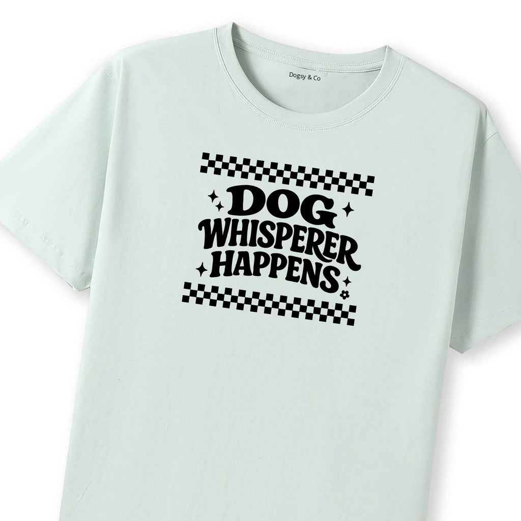 Dog Whisperer Happens T-Shirt - image 9