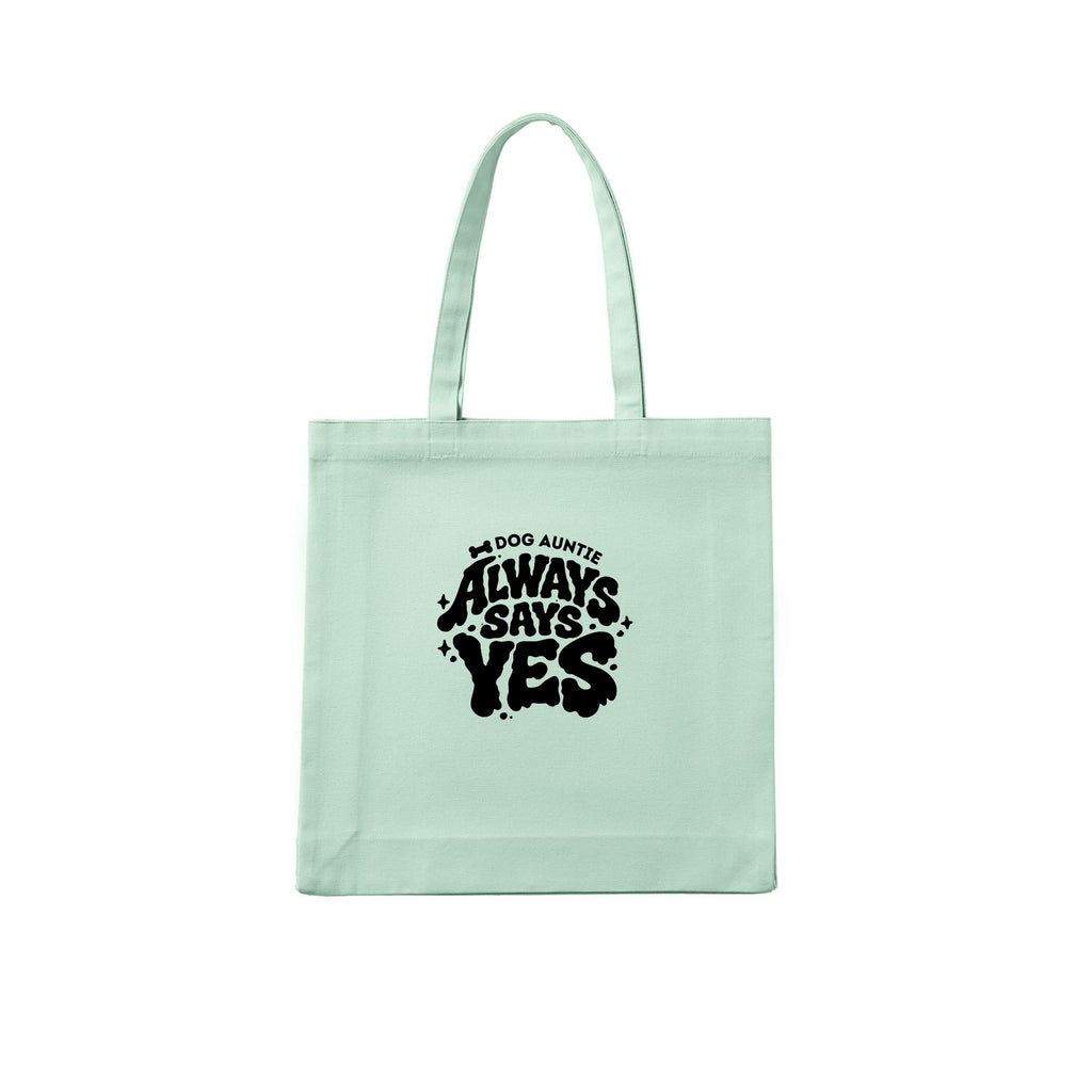 Dog Aunty / Dog Auntie Always says yes Tote Bag - alternate view