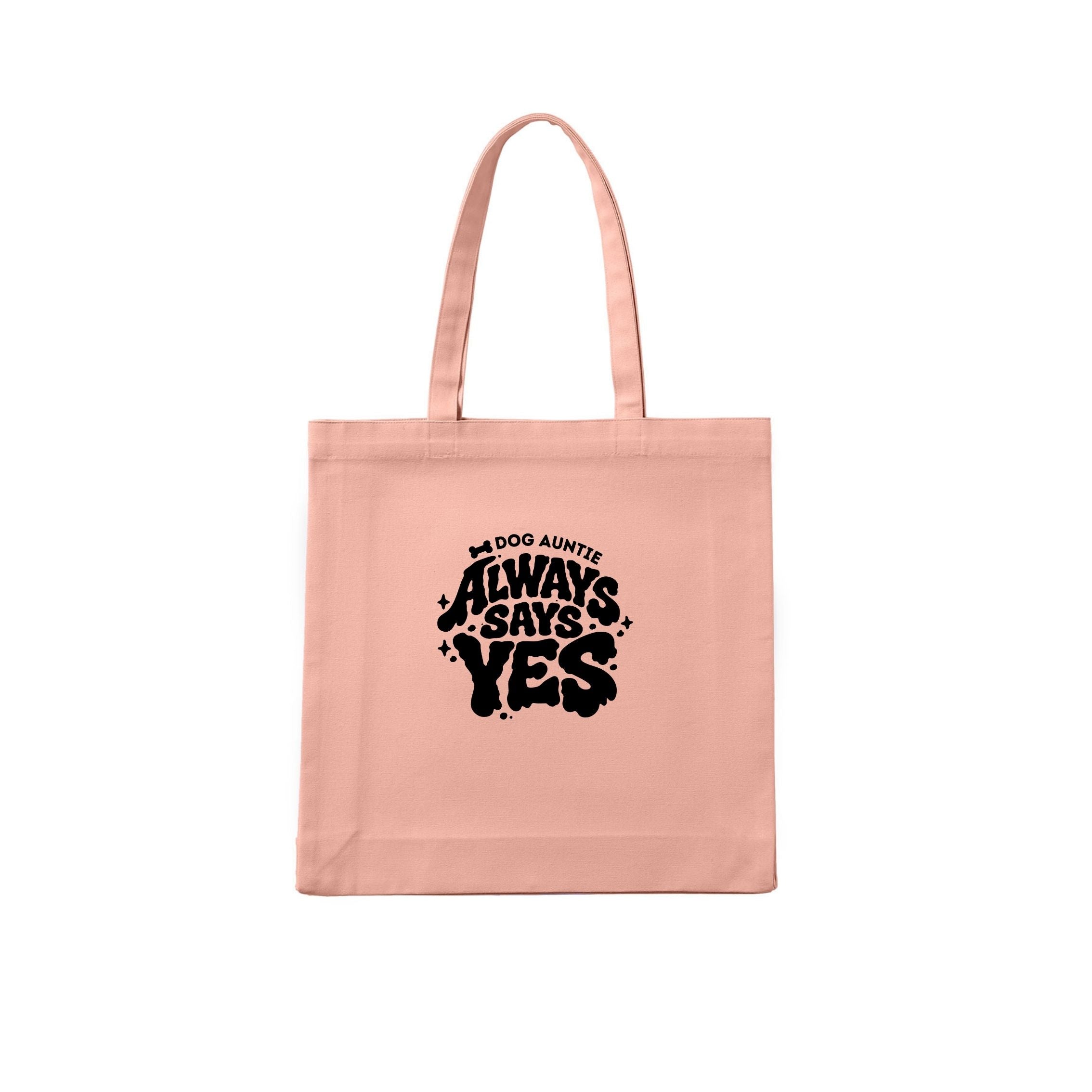 Dog Aunty / Dog Auntie Always says yes Tote Bag | Dogsy & Co