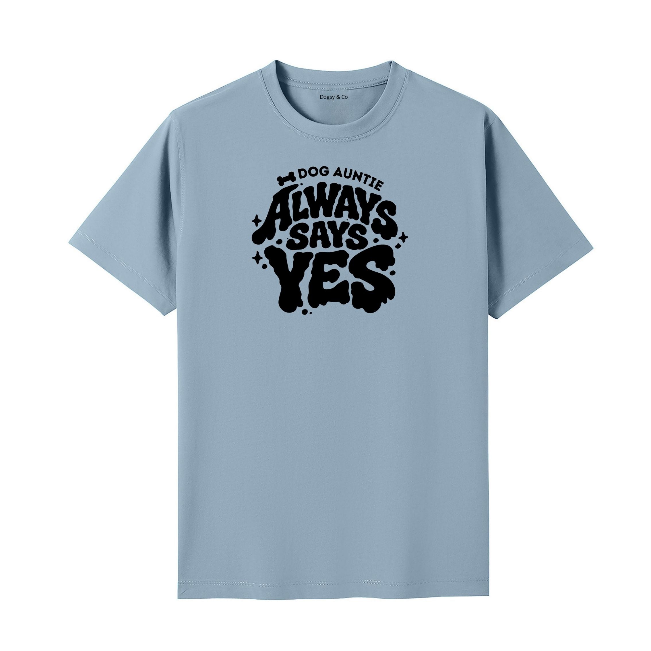 Always says yes Dog Aunty / Dog Auntie T-Shirt - image 4