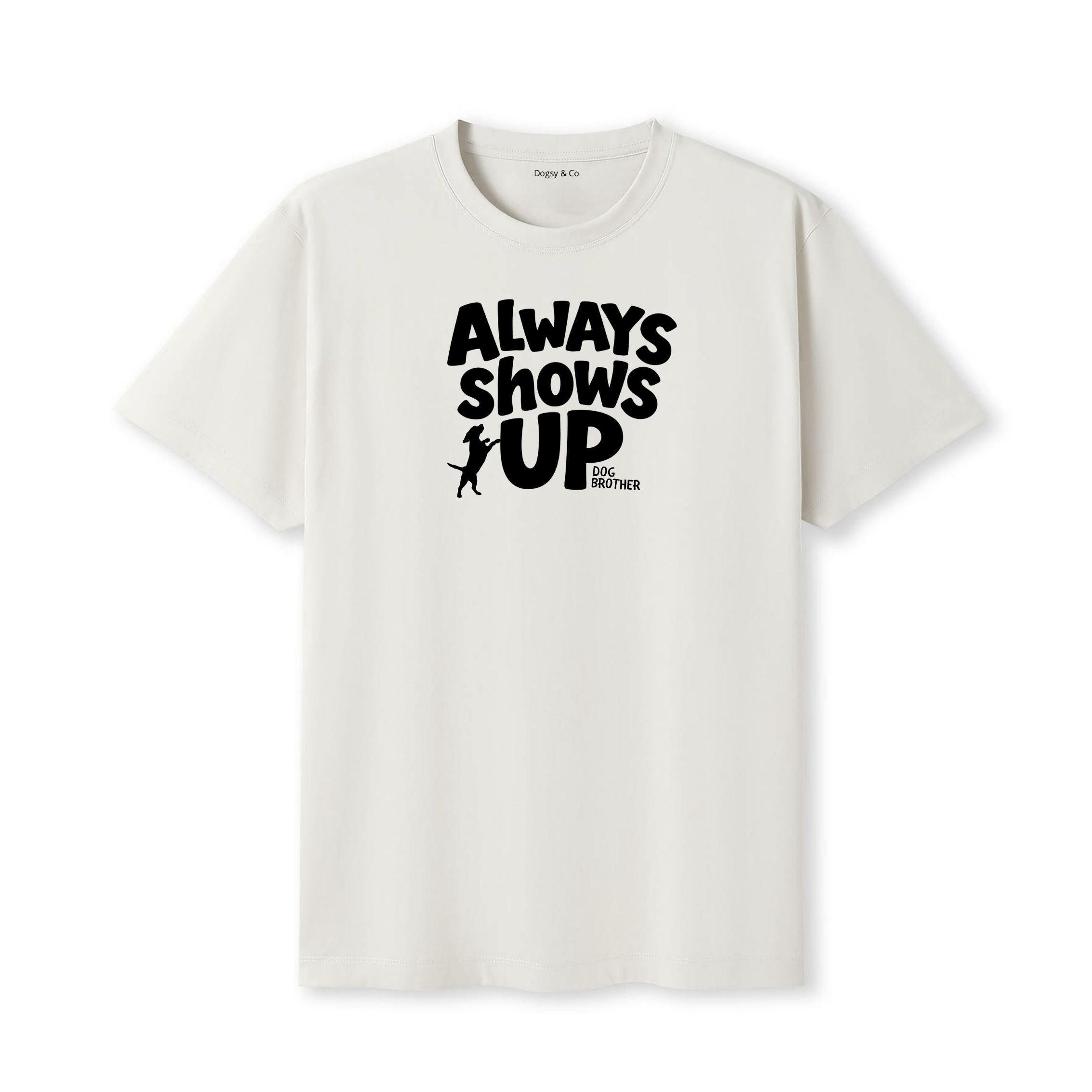 Always shows up Dog Brother T-Shirt - image 5