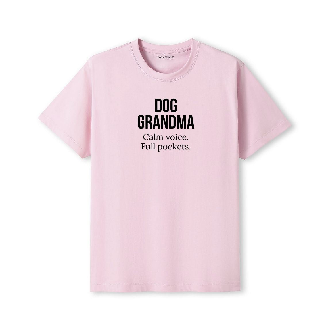 Dog Grandma T-Shirt Calm voice. Full pockets.