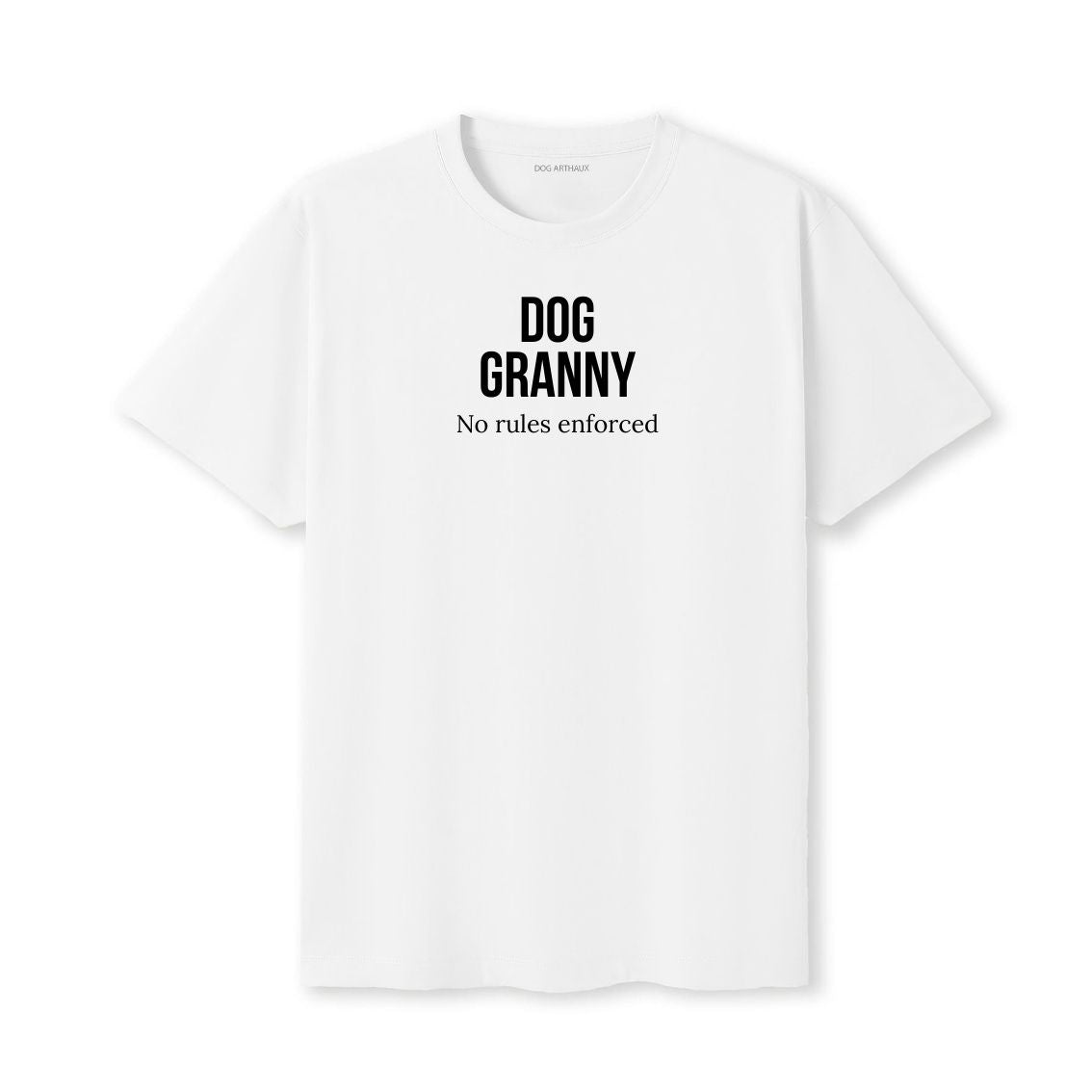 Dog Granny T-Shirt No rules enforced.
