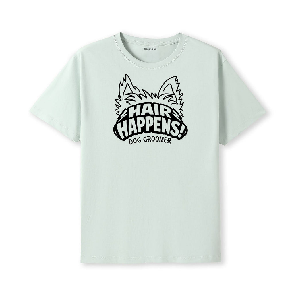 Dog Groomer - Hair Happens T-Shirt - image 4
