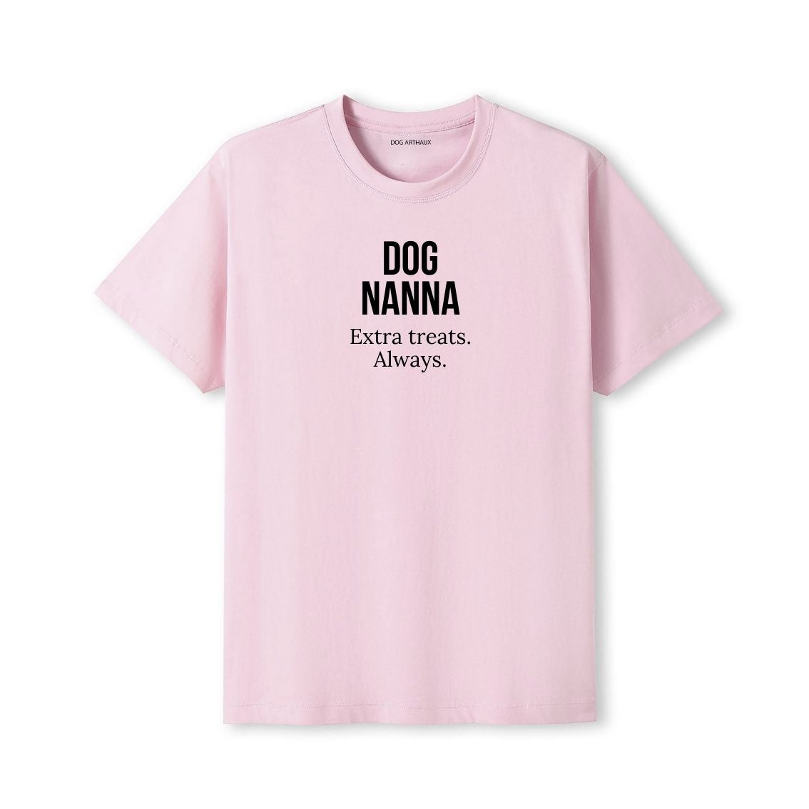 Dog Nanna T-Shirt Extra treats. Always.